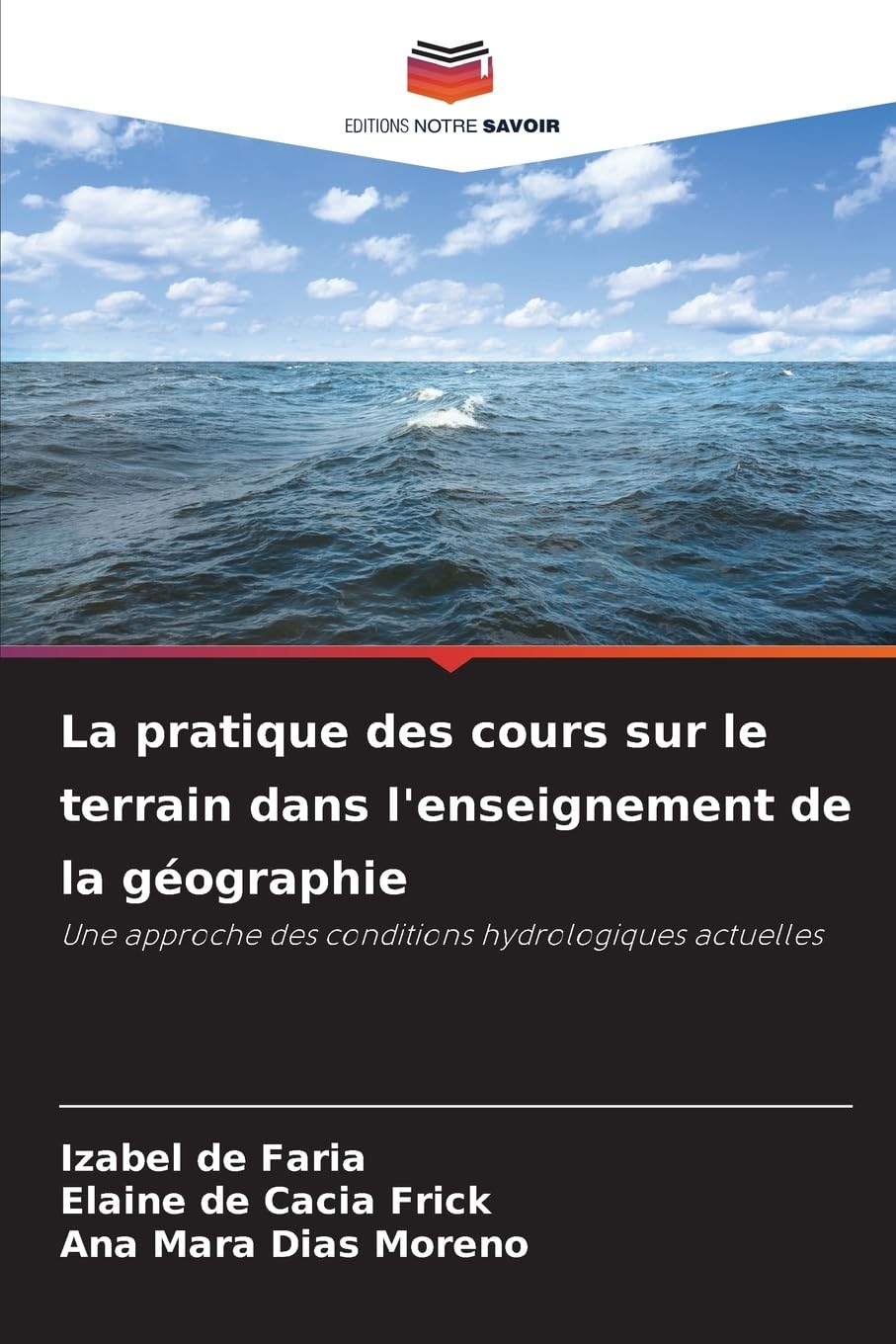 La pratique des cours sur le terrain dans l'enseignement de la géographie: Une approche des conditions hydrologiques actuelles