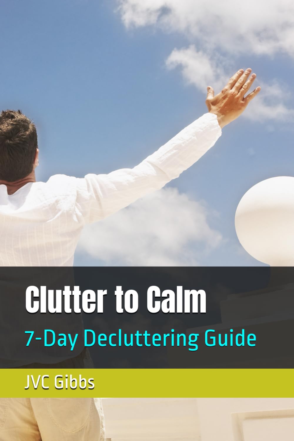 Clutter to Calm: 7-Day Decluttering Guide
