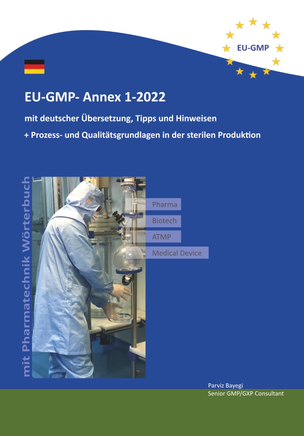 EU-GMP- Annex 1-2022 mit deutscher Übersetzung, Tipps und Hinweise: Leitlinie zur Herstellung steriler Arzneimittel