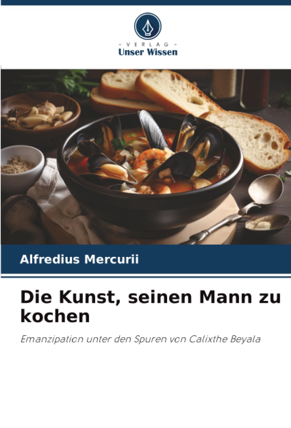 Die Kunst, seinen Mann zu kochen: Emanzipation unter den Spuren von Calixthe Beyala