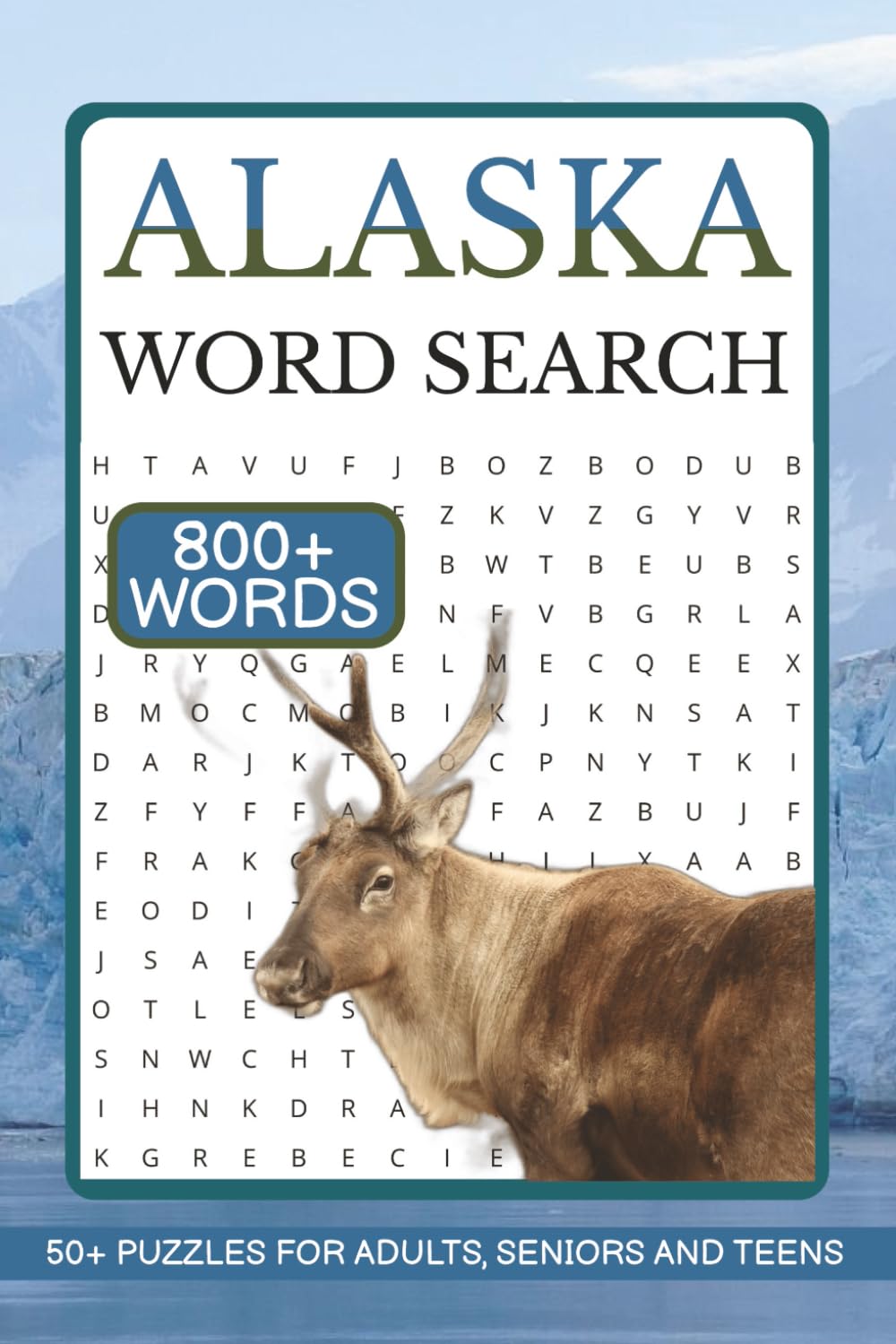 Alaska Word Search: Alaska Word Search: 50+ Fun Word Search Puzzles About Alaska, Lifestyle, Nature And More | 6x9 Inches, 108 Pages | Gift For Adults, Seniors And Teens.