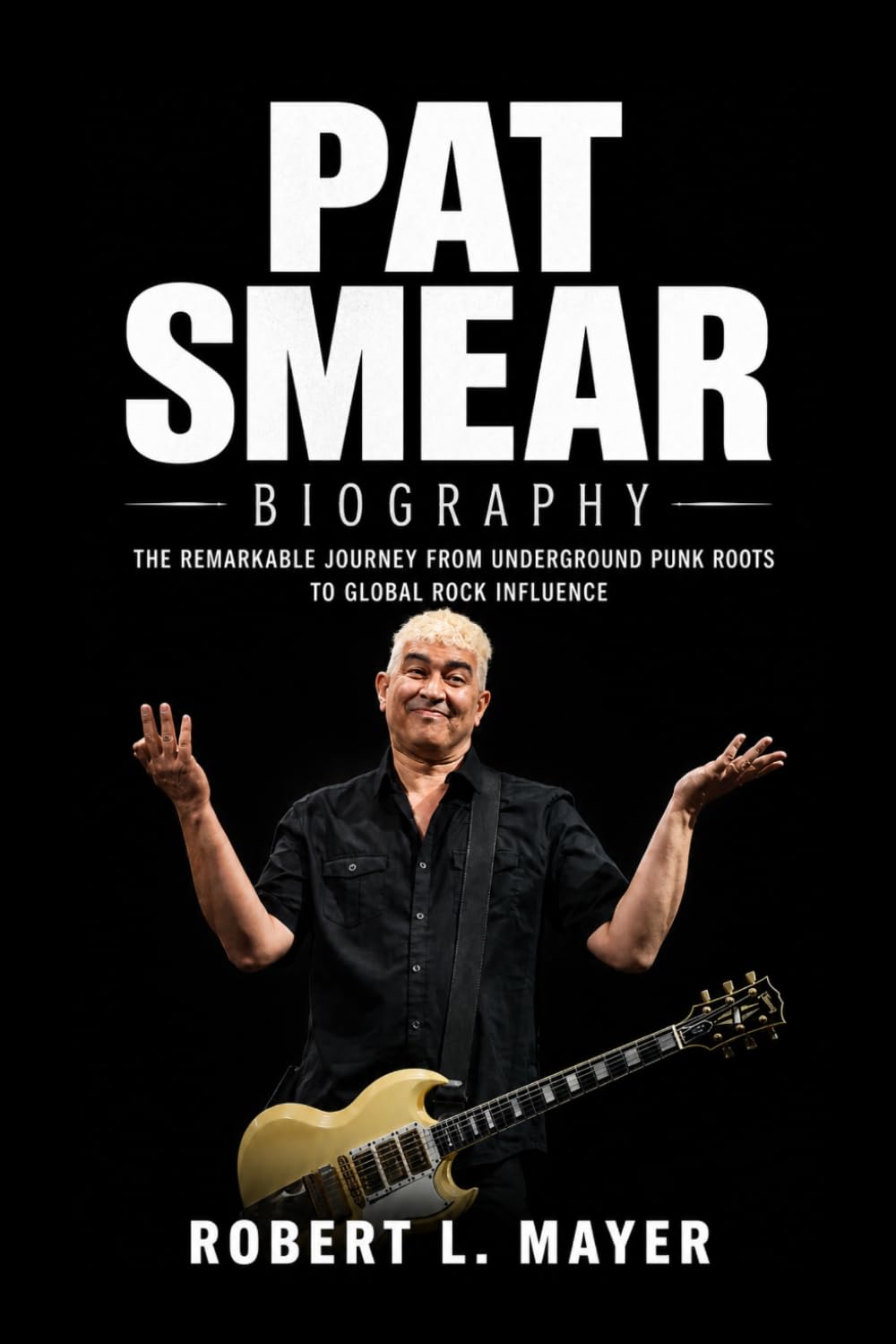 Pat Smear Biography: The Remarkable Journey from Underground Punk Roots to Global Rock Influence