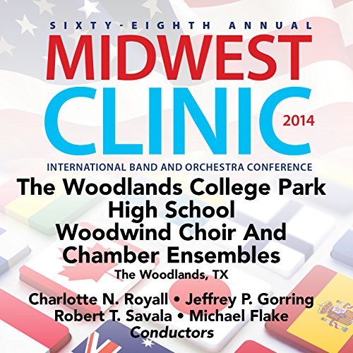 2014 Midwest Clinic The Woodlands College Park High School Woodwind