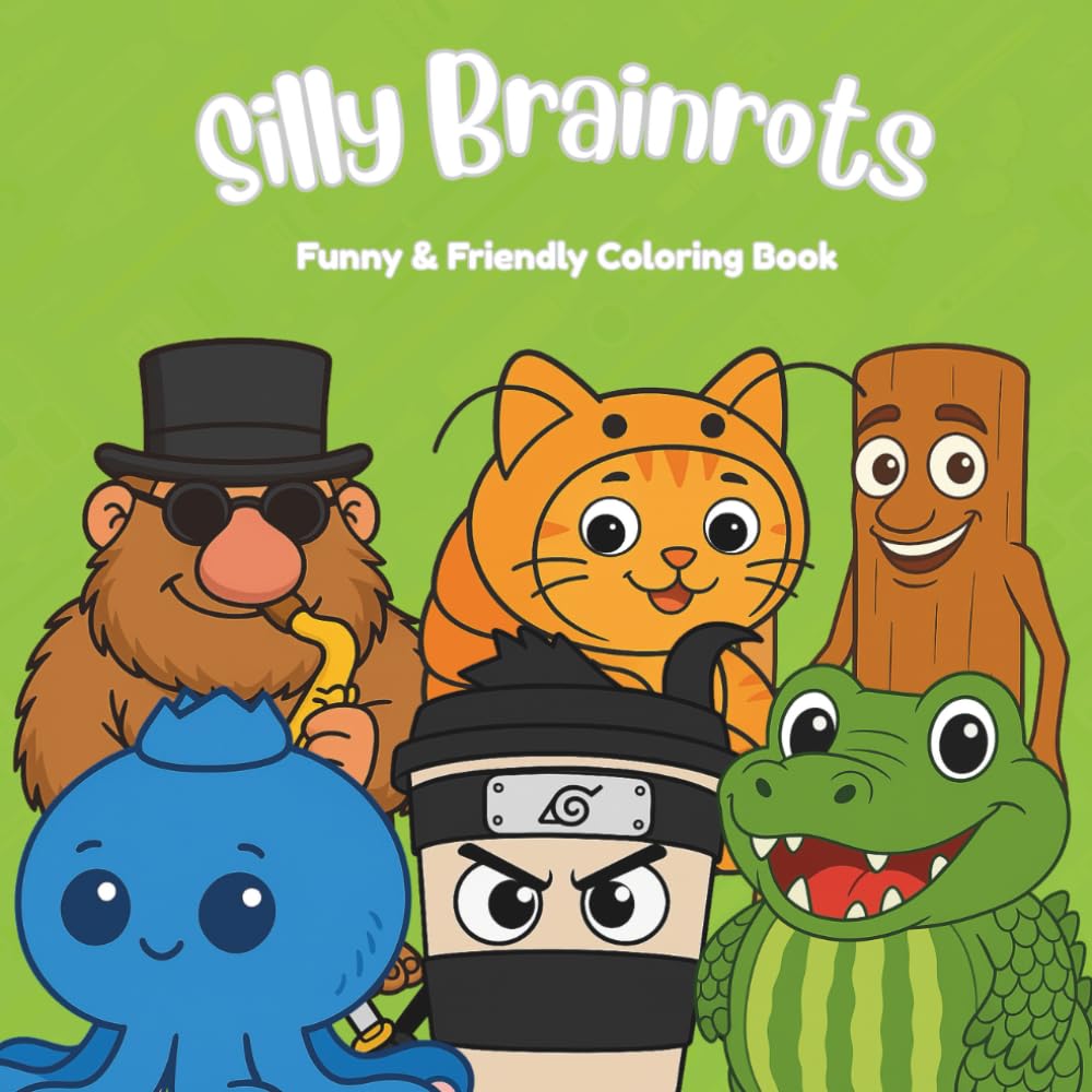Silly Brainrots: Funny & Friendly Coloring Book