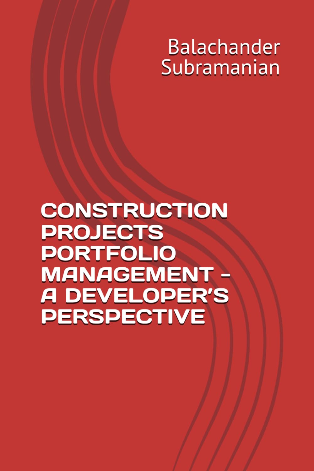 CONSTRUCTION PROJECTS PORTFOLIO MANAGEMENT - A DEVELOPER’S PERSPECTIVE