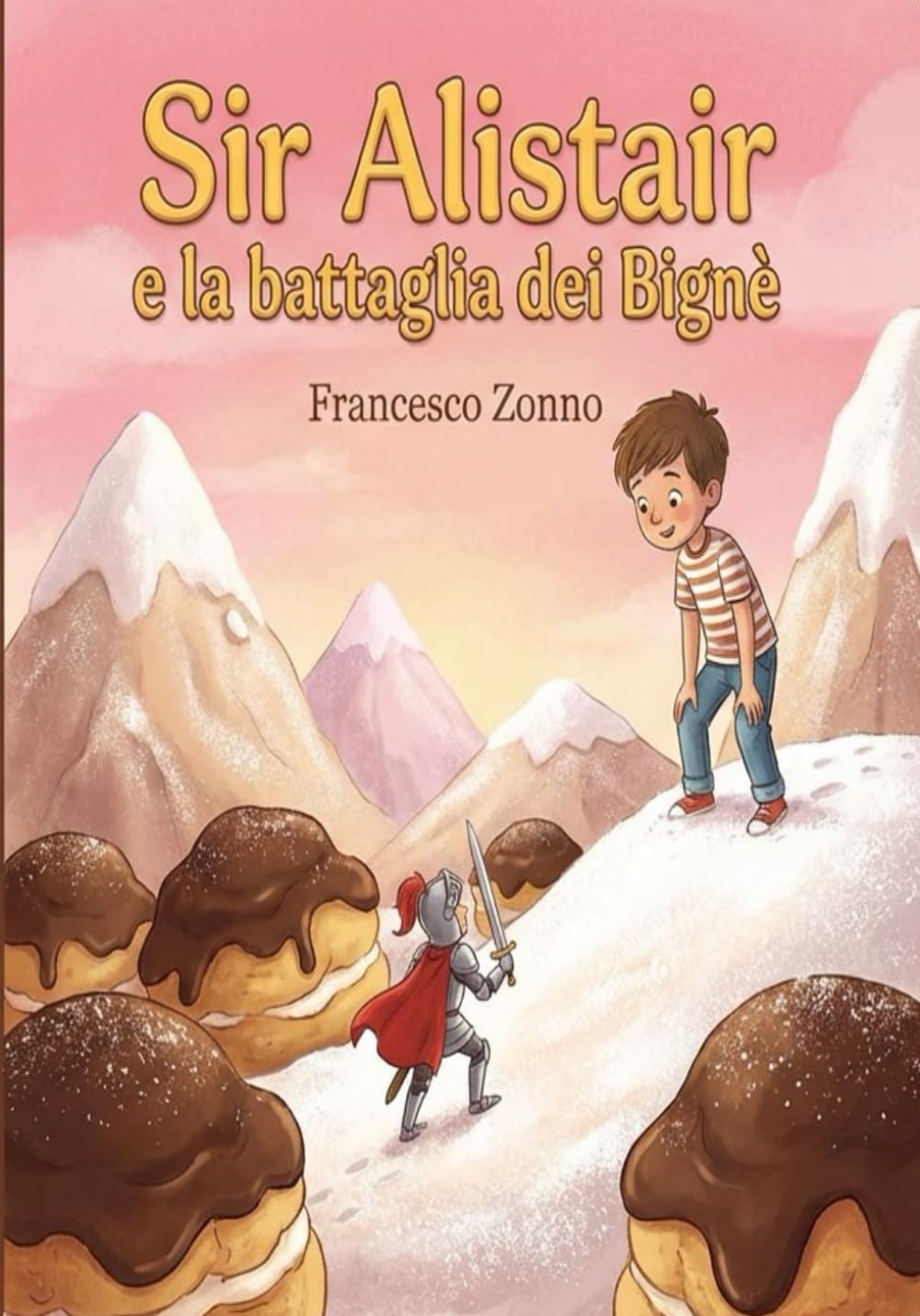Sir Alistair e la battaglia dei Bignè: Un viaggio incredibile tra draghi, pirati, dinosauri e... ricette. (Il Mondo dei Piccoli Segreti)