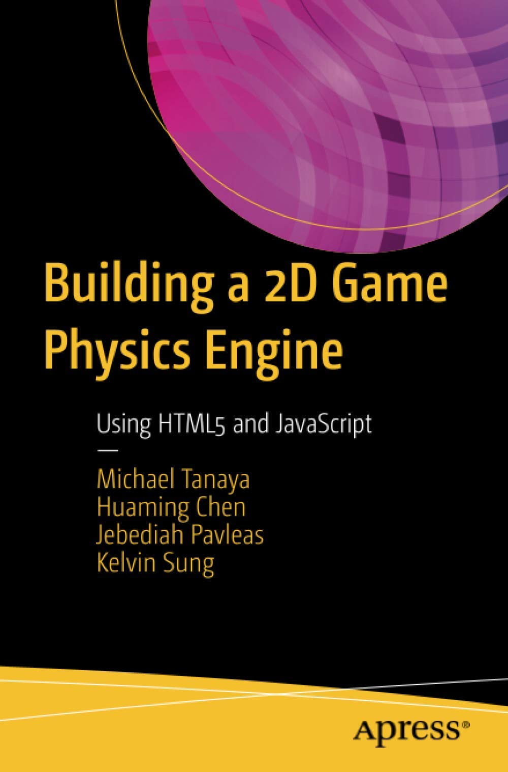Buy Building a 2D Game Physics Engine Using HTML5 and JavaScript