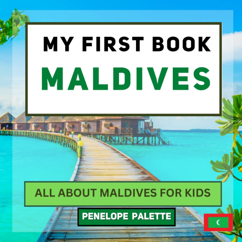 My First Book - Maldives: All About Maldives For Kids (My First Book - World Edition)