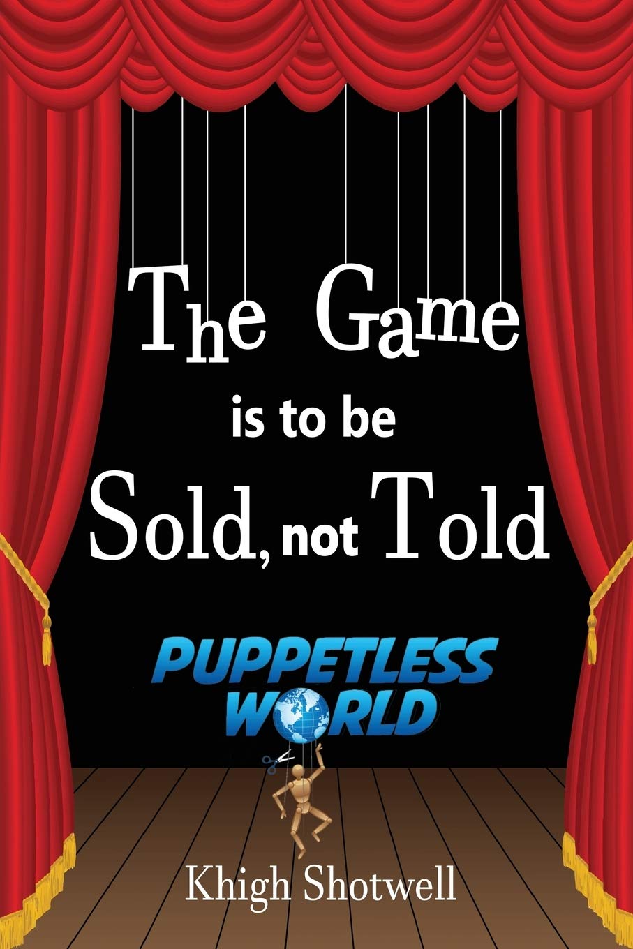 The Game is to be Sold not Told: Shotwell, Khigh: 9781734711400: Books -  Amazon.ca