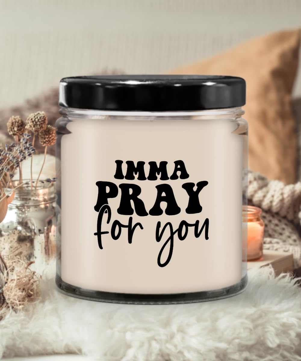 Imma Pray for You Candle, Gifts for Him Her Men Women Christmas Birthday, Jesus God Crazy Coworker Office Housemate Roommate, Funny