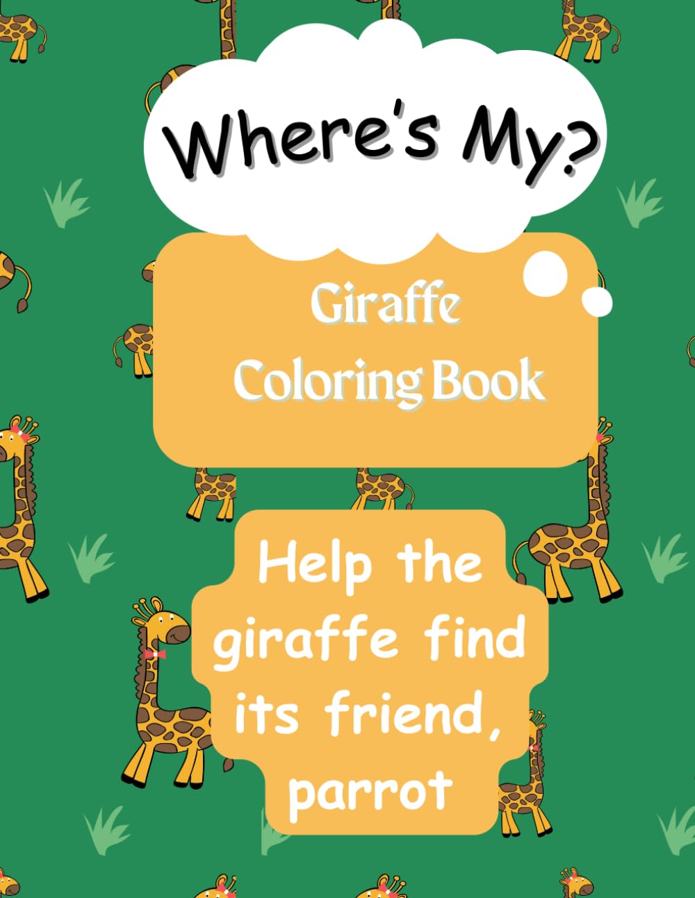 Where's My Giraffe? Coloring Book: Search and Color: An Animal Adventure for kids aged 2 to 8 (Animal Find-It)
