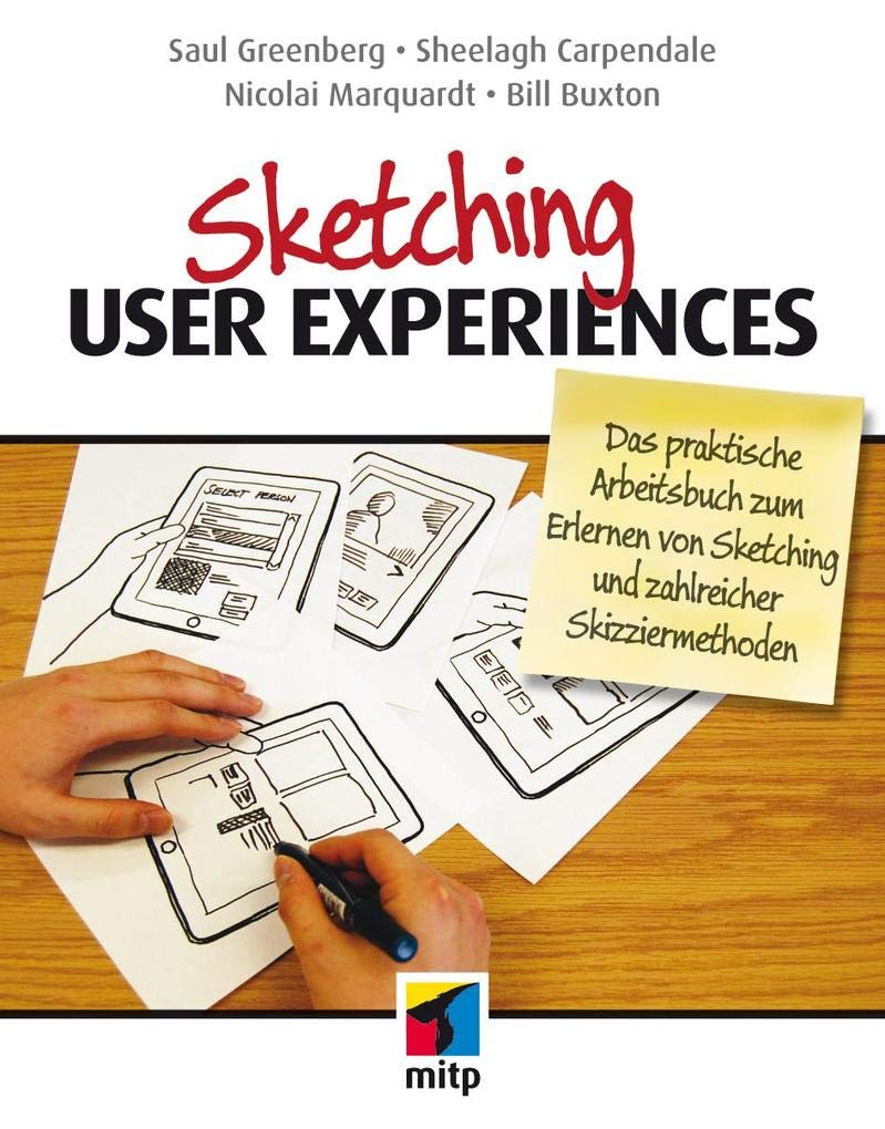 Sketching User Experiences Das praktische Arbeitsbuch zum Erlernen von