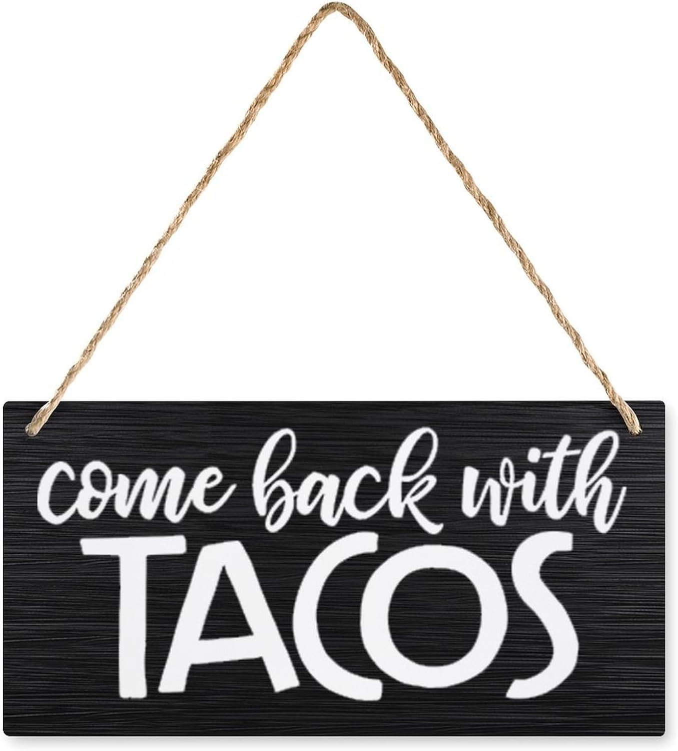Wooden Decor Sign Come Back With Tacos Welcome Sign Porch Sign Kitchen Sign Wooden Sign Home Decor Rustic Farmhouse Welcome Wooden Sign Decor Wall Art 6x12 Inch