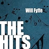 Will Fyffe: The Hits