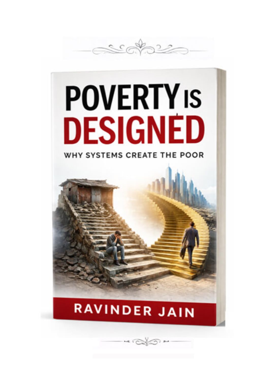 POVERTY IS DESIGNED - Why Systems Create the Poor: The Secrets to beat Poverty