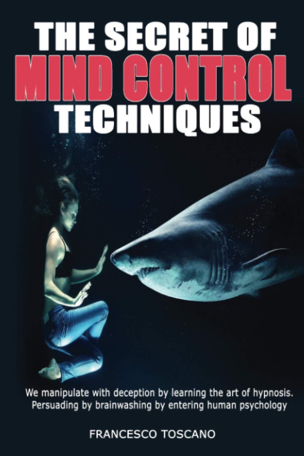 Buy THE SECRET OF MIND CONTROL TECHNIQUES We manipulate with deception