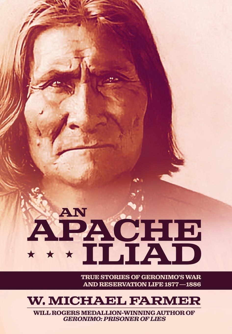 An Apache Iliad: True Stories of Geronimo's War and Reservation Life 1877-1886      Hardcover – April 28, 2026