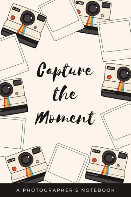 A Photographer's Notebook: Capture the Moment | A...