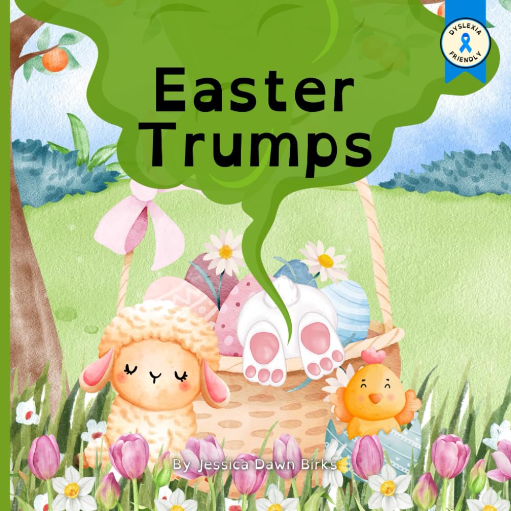 EASTER TRUMPS - A rhyming flatulent book about Lambs, Chicks and Bunnies who trump and fart! Fun for all the family!: Funny farting story book for all ... with noisy stinky bottoms!! (Trumping Tales)