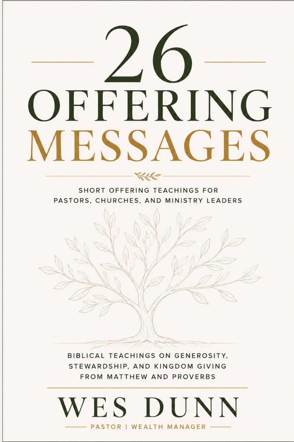 26 Offering Messages from the Gospel of Matthew and the Book of Proverbs: Short Offering Teachings for Pastors, Churches, and Ministry Leaders