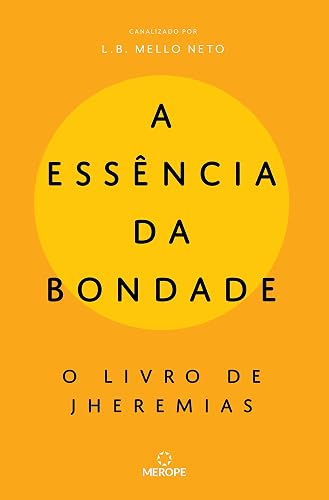 A Essência da Bondade: O livro de Jheremias