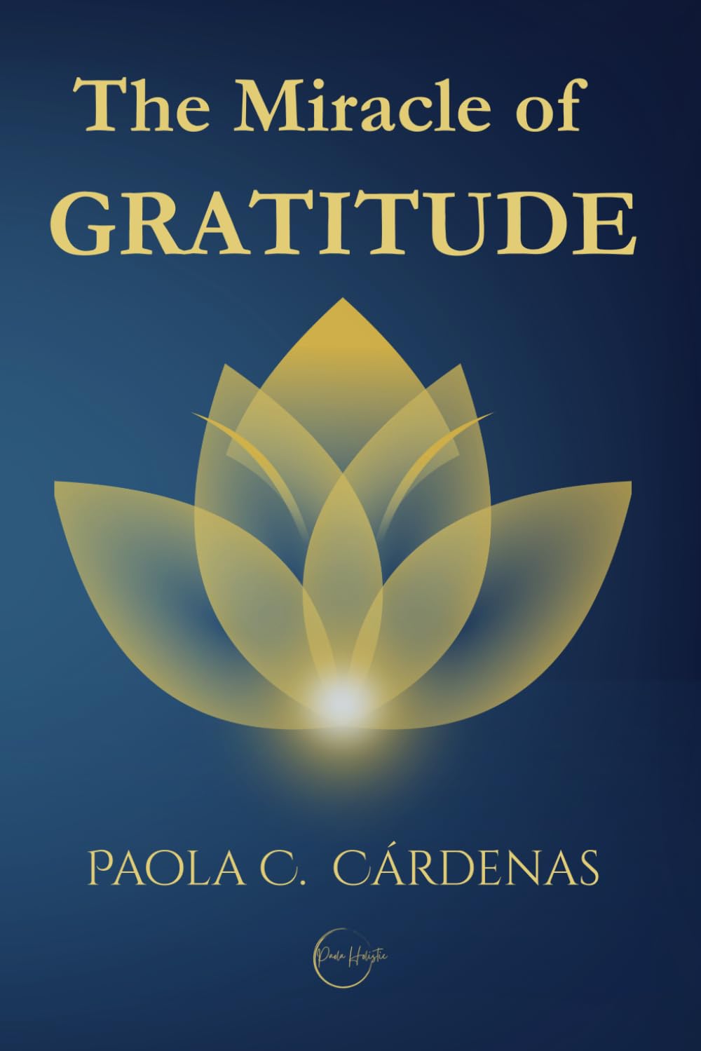 THE MIRACLE OF GRATITUDE: Science, Consciousness and Practice for Living in Abundance