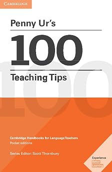 Penny Urs 100 Teaching Tips Pocket Editions Cambridge Handbooks for Language Teachers Pocket editions