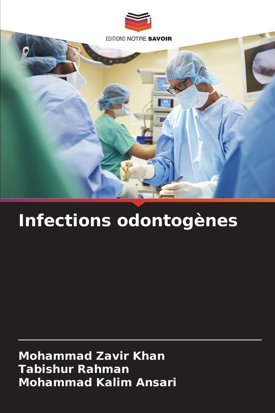 Editions Notre Savoir Infections Odontogènes: De