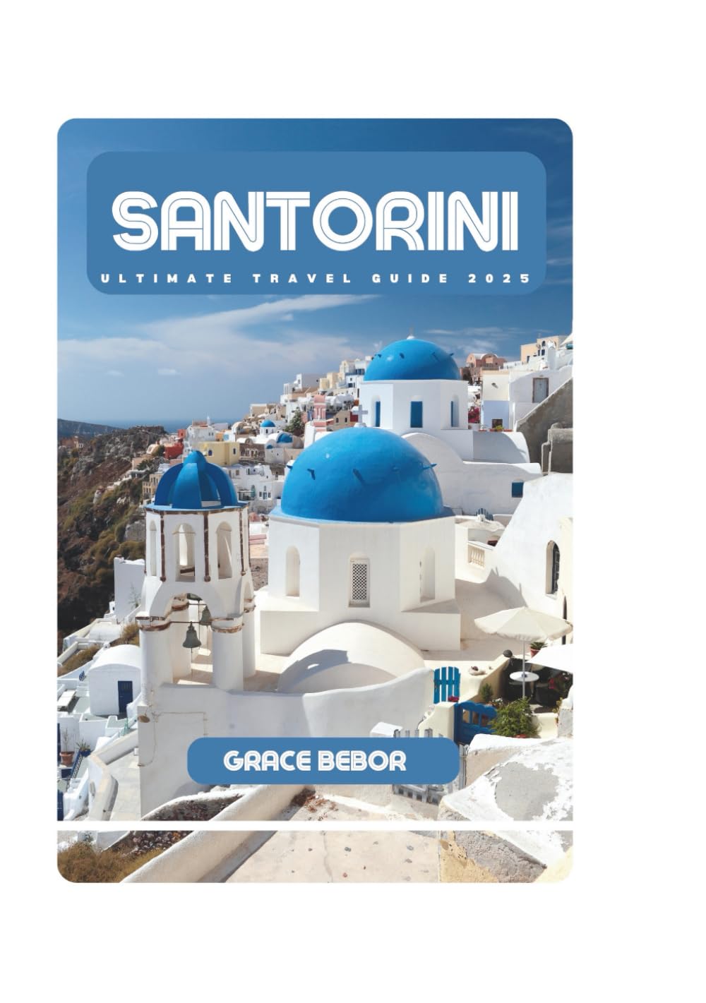 SANTORINI ULTIMATE TRAVEL GUIDE 2025