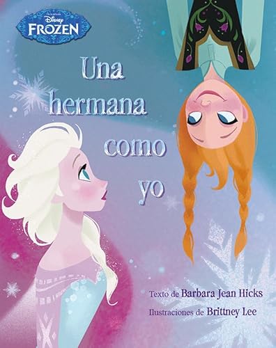 Frozen. Una hermana como yo: Libro ilustrado (Disney. Frozen)