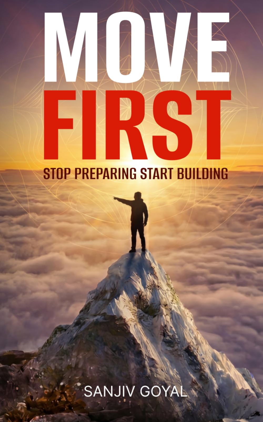 Move First: Stop Preparing. Start Building.