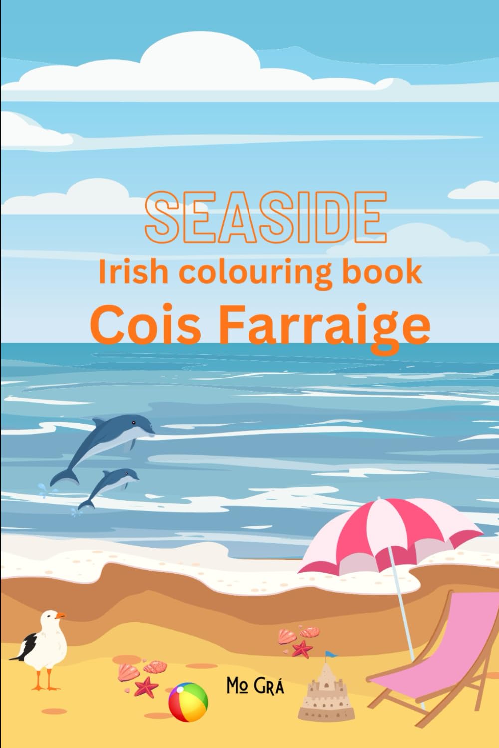 Seaside - Irish Colouring book: Cois Farraige (Mo Grá colouring books)