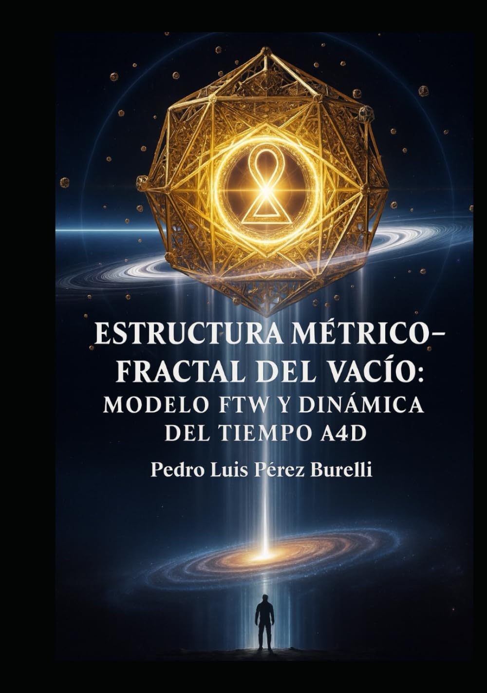 ESTRUCTURA MÉTRICO–FRACTAL DEL VACÍO: MODELO FTW Y DINÁMICA DEL TIEMPO A₄D: Del Caos Cuántico al Orden Fractal del Vacío