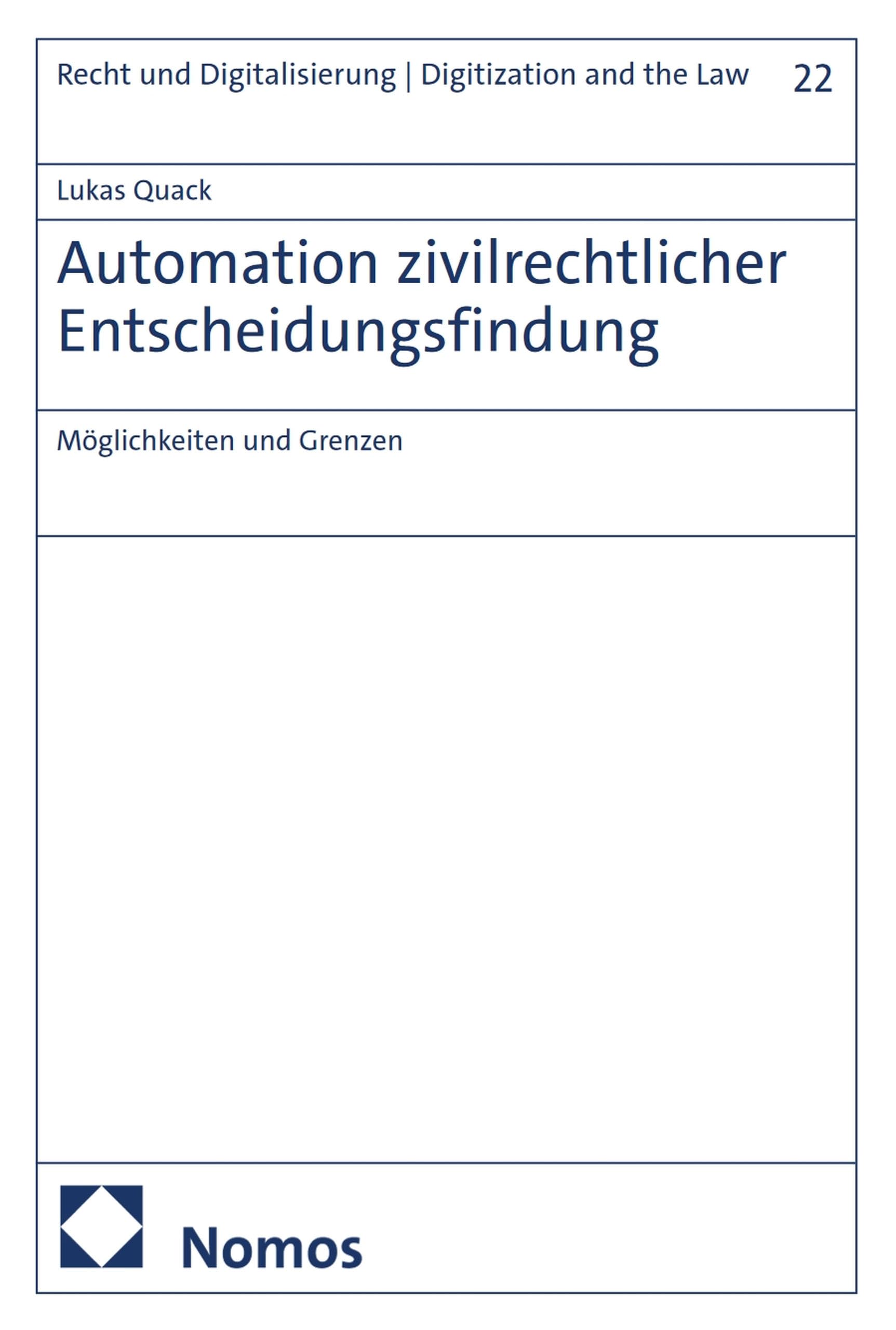 Automation zivilrechtlicher Entscheidungsfindung: Möglichkeiten und Grenzen (Recht und Digitalisierung | Digitization and the Law 22)