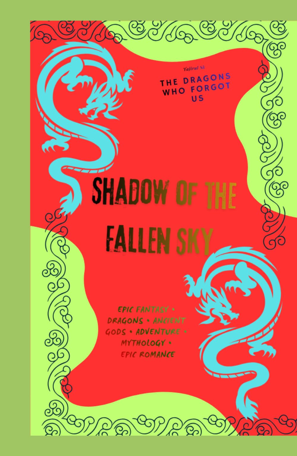 Shadow of the Fallen Sky: Epic Fantasy • Dragons • Ancient Gods • Adventure • Mythology • Epic Romance (The DRAGONS Who Forgot Us)