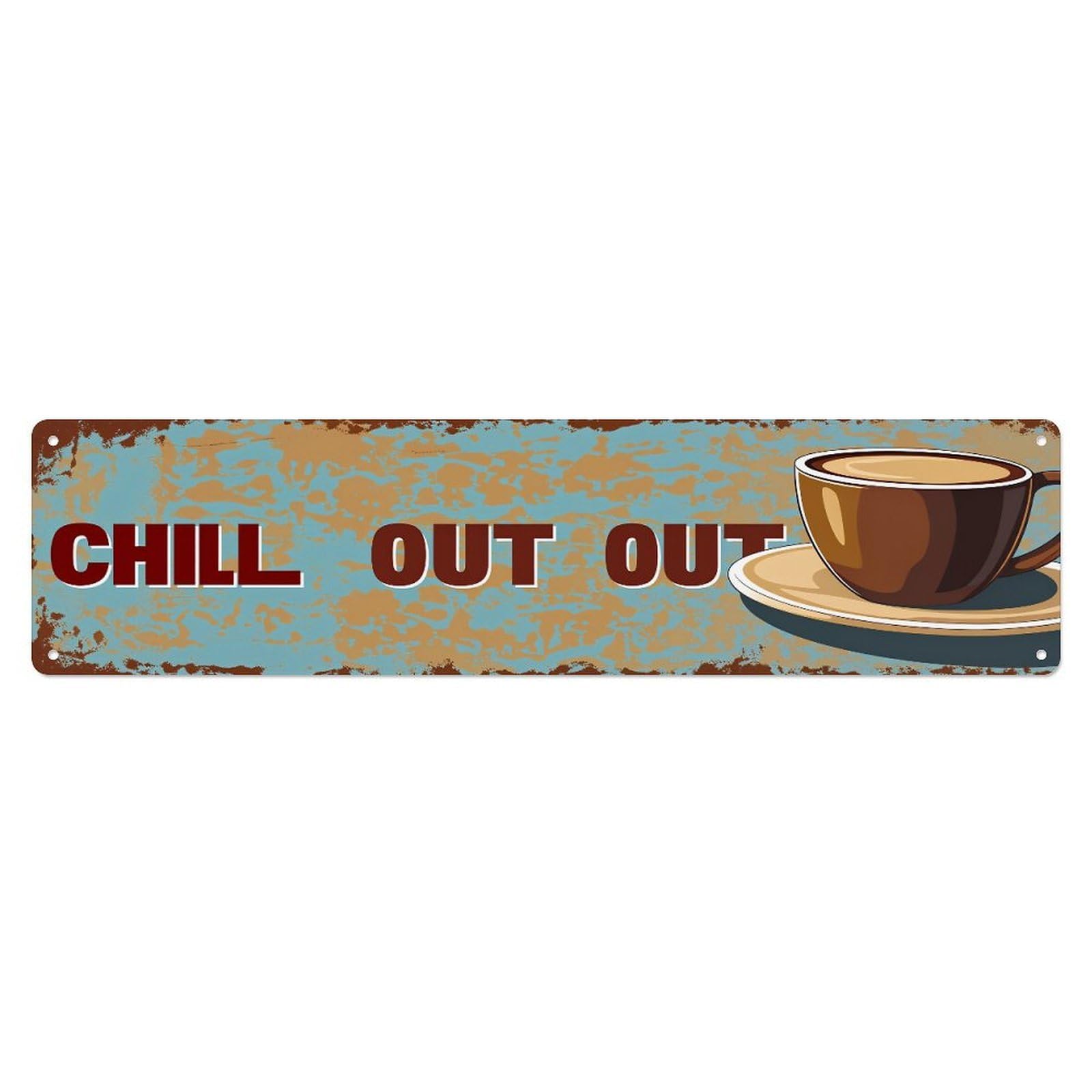 Chill Out Cup Coffee Art Tin Sign Vintage Metal Poster Retro Bar, Home, Man Cave, Kitchen, Laundry Room Wall Art Decor Gift 4x16 Inch