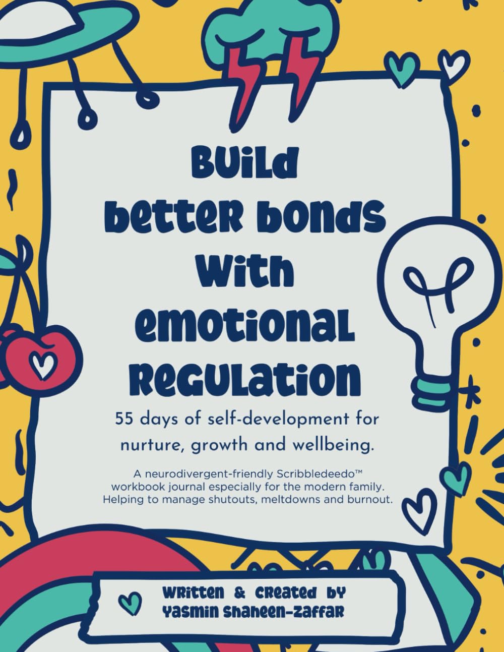 Build Better Bonds With Emotional Regulation - 55 days of self-development, nurture and growth for improved wellbeing.: A neurodivergent friendly ... to manage shutouts, meltdowns and burnout.