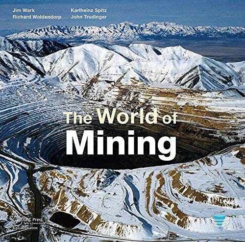 [(The World of Mining)] [ By (author) Richard Woldendorp, By (author) Jim Wark, By (author) Karlheinz Spitz, By (author) John Trudinger ] [January, 2012]