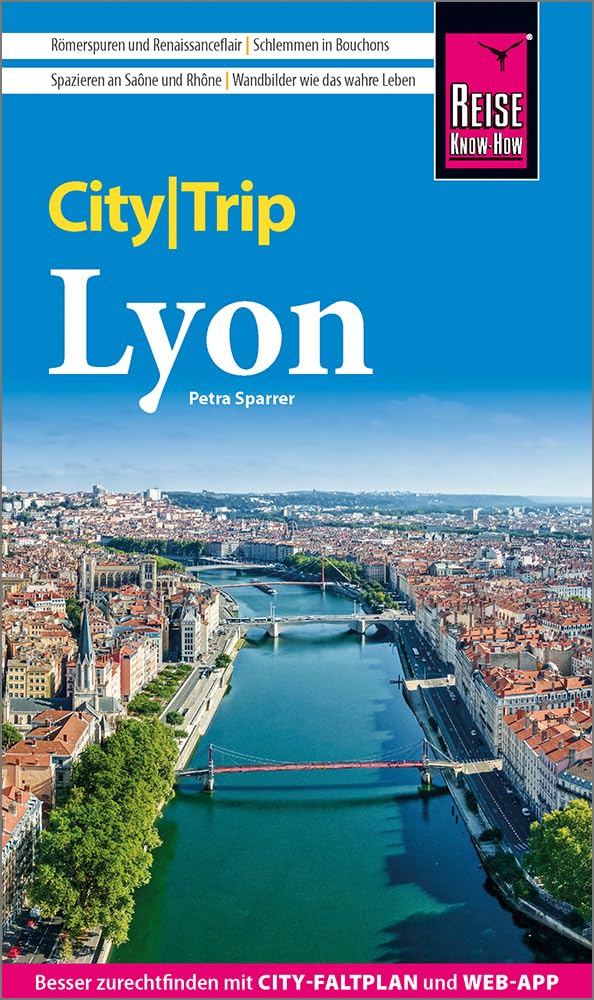 Reise Know-How CityTrip Lyon: Reiseführer Lyon mit Stadtplan und kostenloser Web-App