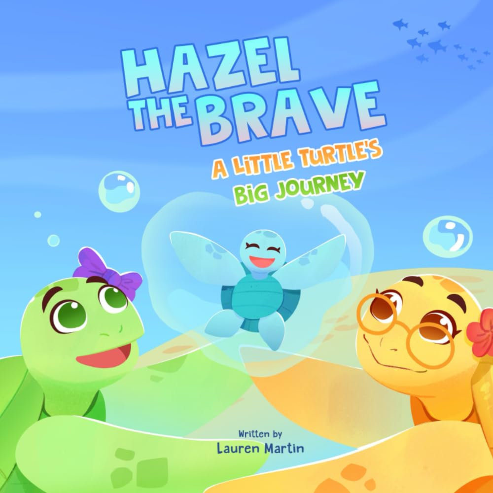 Hazel The Brave: A Little Turtle’s Big Journey