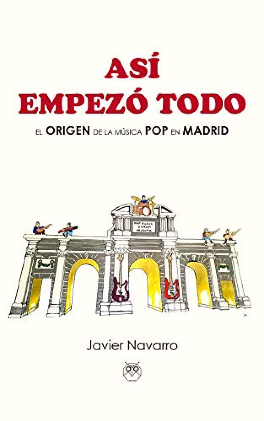 Así empezó todo: El origen de la música Pop en Madrid - Livre histoire musique espagnole