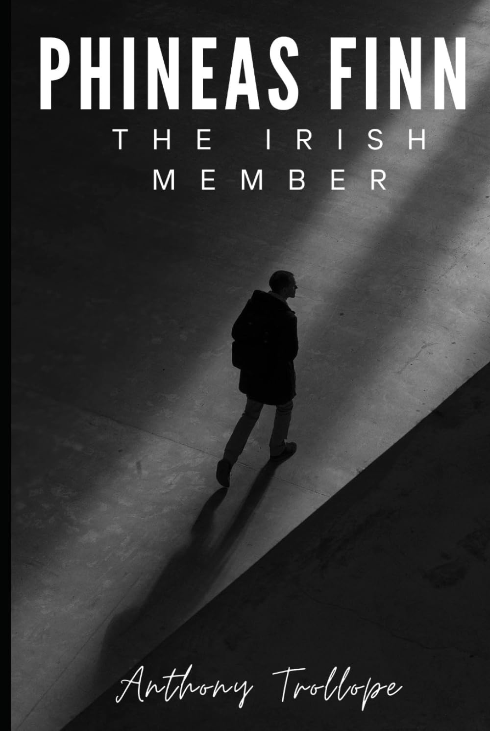 Phineas Finn: The Irish Member: Book Two of the Palliser Series