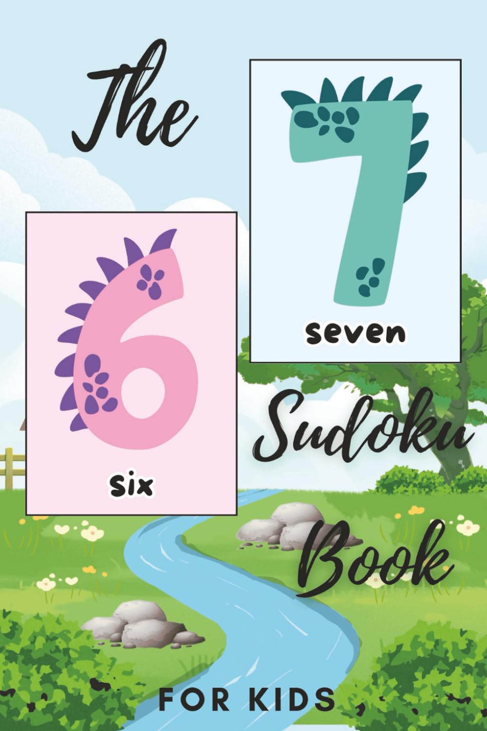 The 67 Sudoku Book for Kids: Fun and Easy Six Seven Dinosaur Sudoku Puzzles for Kids Ages | Number Learning, Logic & Brain Games