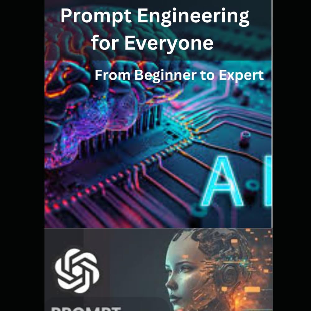 Prompt Engineering for Everyone: From Beginner to Expert