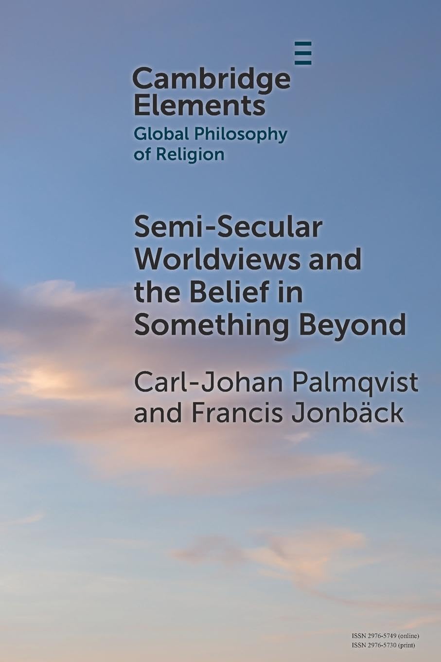 Semi-Secular Worldviews and the Belief in Something Beyond (Elements in Global Philosophy of Religion)