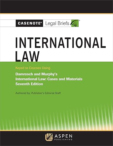 International Law: Keyed to Courses Using Damrosch and Murphy's International Law: Cases and Materials (Casenote Legal Briefs)