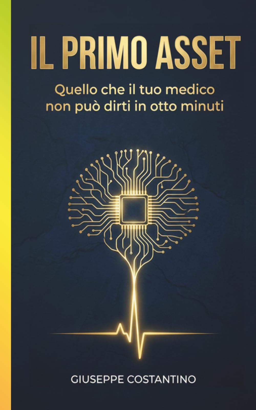IL PRIMO ASSET: Quello che il tuo medico non può dirti in otto minuti (L'Arte di Vivere)
