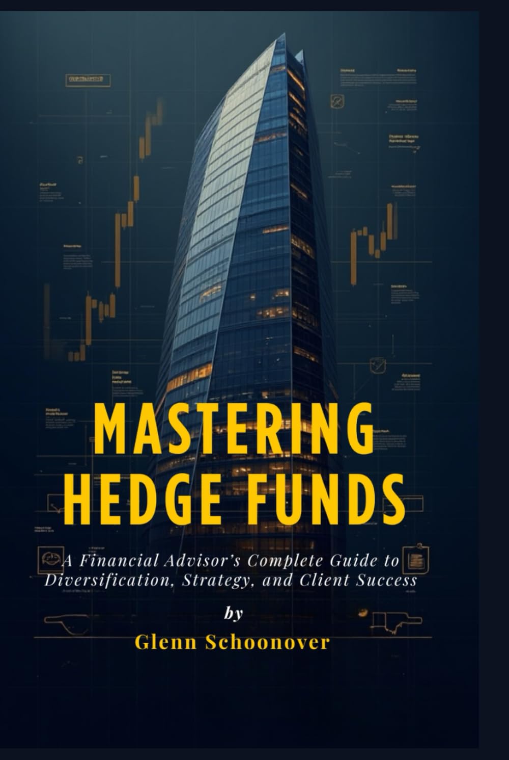 Mastering Hedge Funds: A Financial Advisor’s Complete Guide to Diversification, Strategy, and Client Success