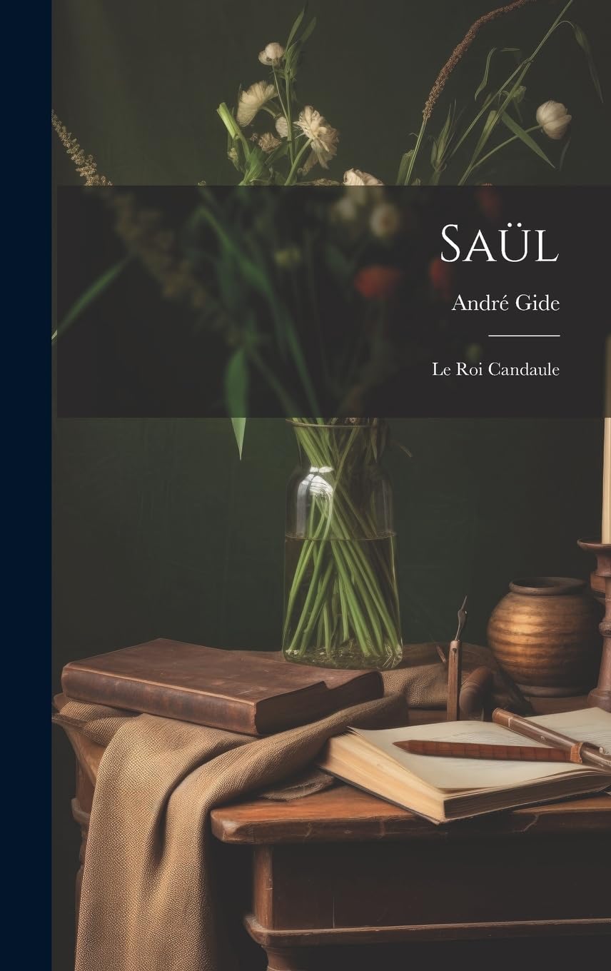 Saül: Le Roi Candaule (French Edition)