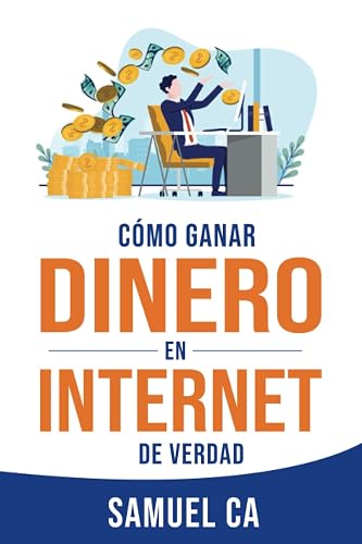 Cómo Ganar Dinero En Internet de Verdad: Métodos probados para trabajar desde casa